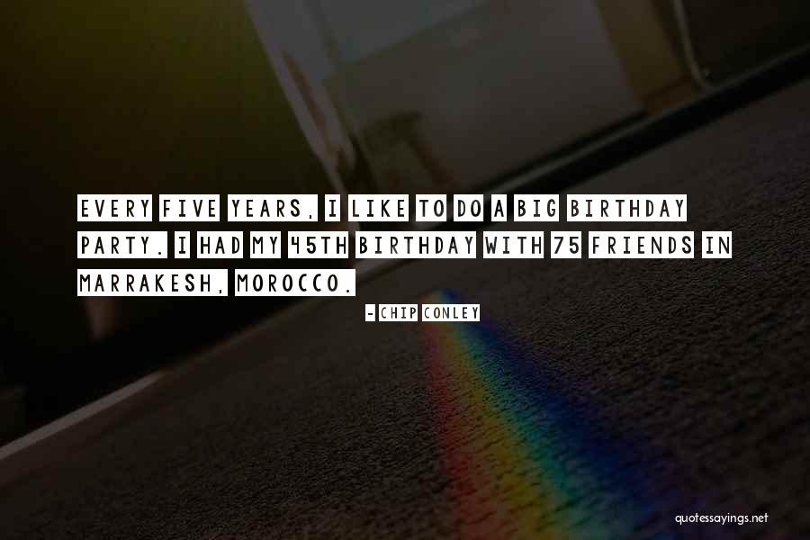 A Party With Friends Quotes By Chip Conley A Party With Friends Quotes By Chip Conley