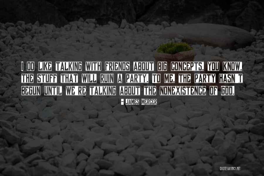 A Party With Friends Quotes By James Mercer A Party With Friends Quotes By James Mercer