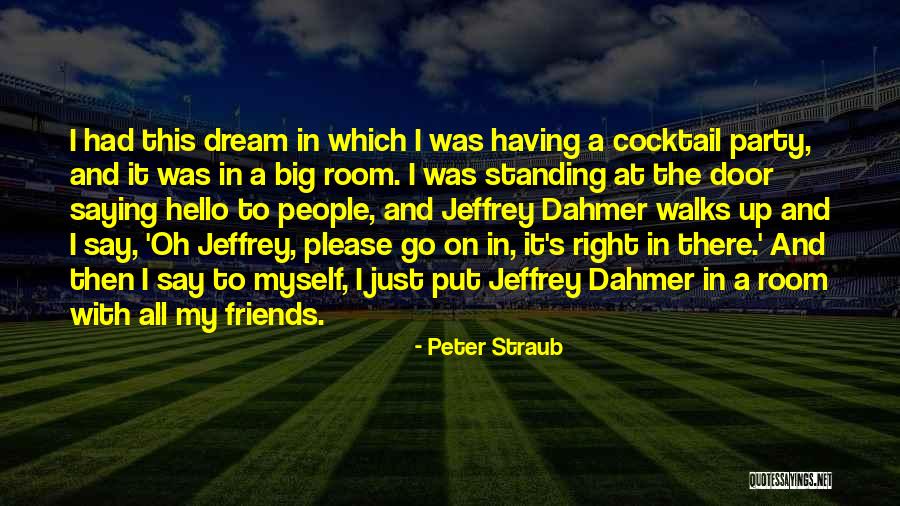 A Party With Friends Quotes By Peter Straub A Party With Friends Quotes By Peter Straub