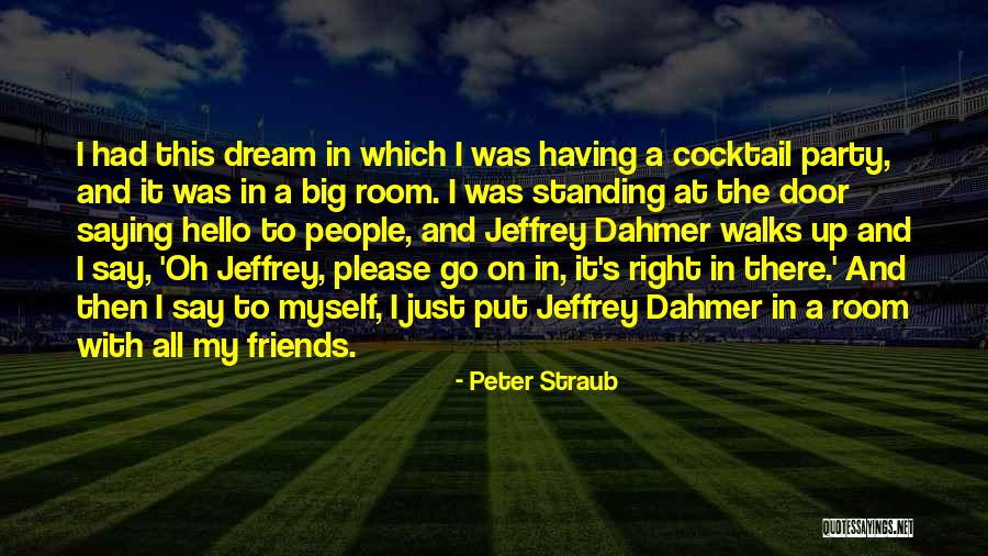 A Party With Friends Quotes By Peter Straub