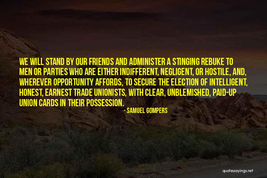 A Party With Friends Quotes By Samuel Gompers