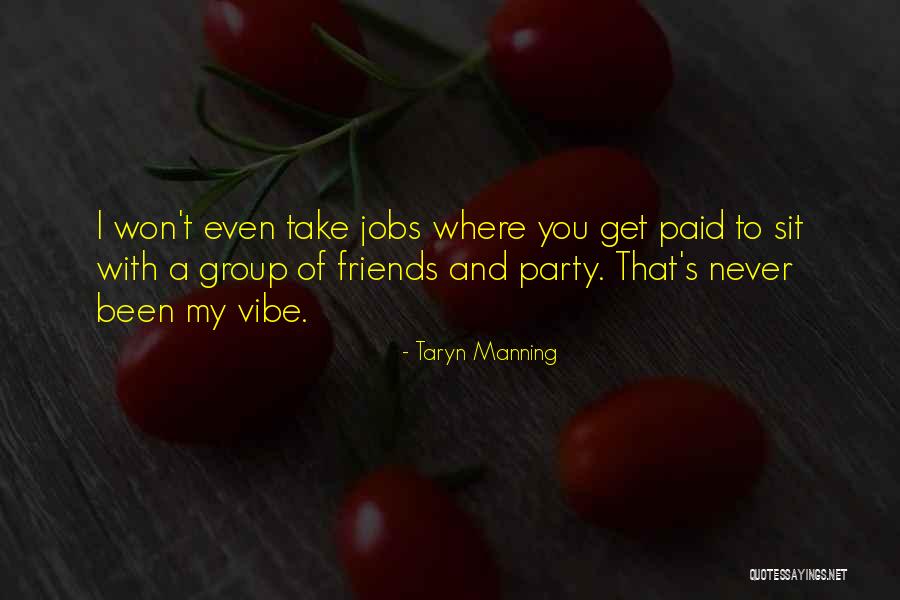 A Party With Friends Quotes By Taryn Manning