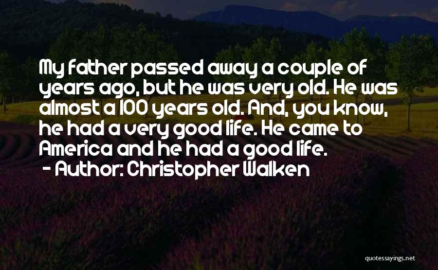 A Passed Away Father Quotes By Christopher Walken