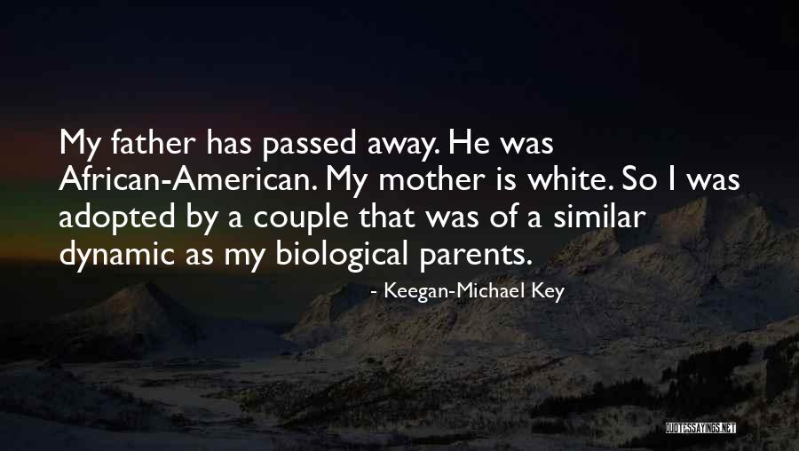 A Passed Away Father Quotes By Keegan-Michael Key