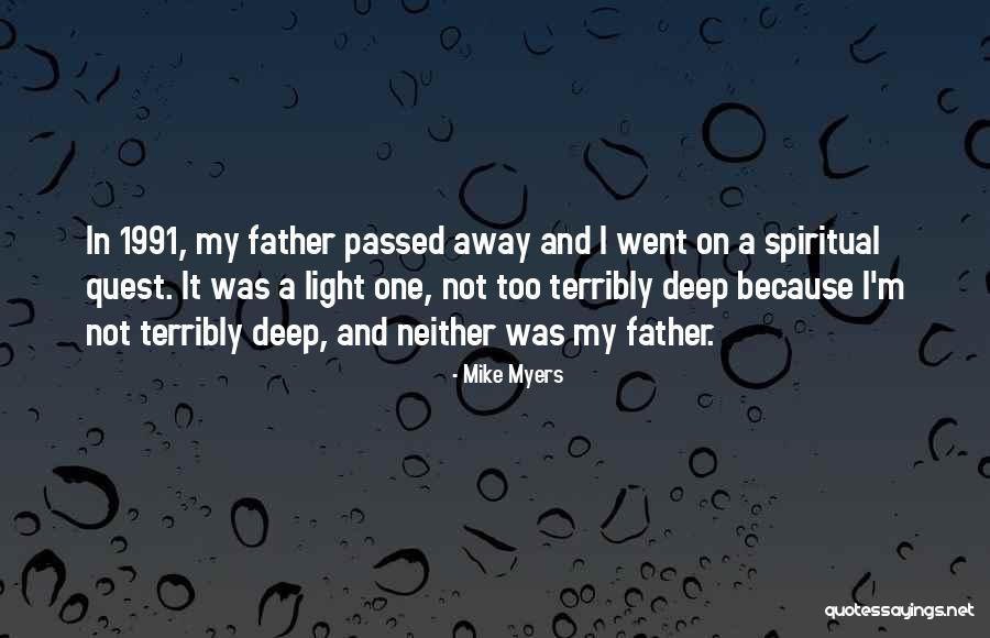 A Passed Away Father Quotes By Mike Myers