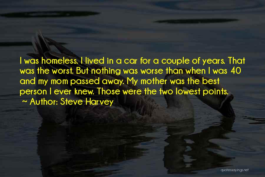 A Passed Away Mother Quotes By Steve Harvey
