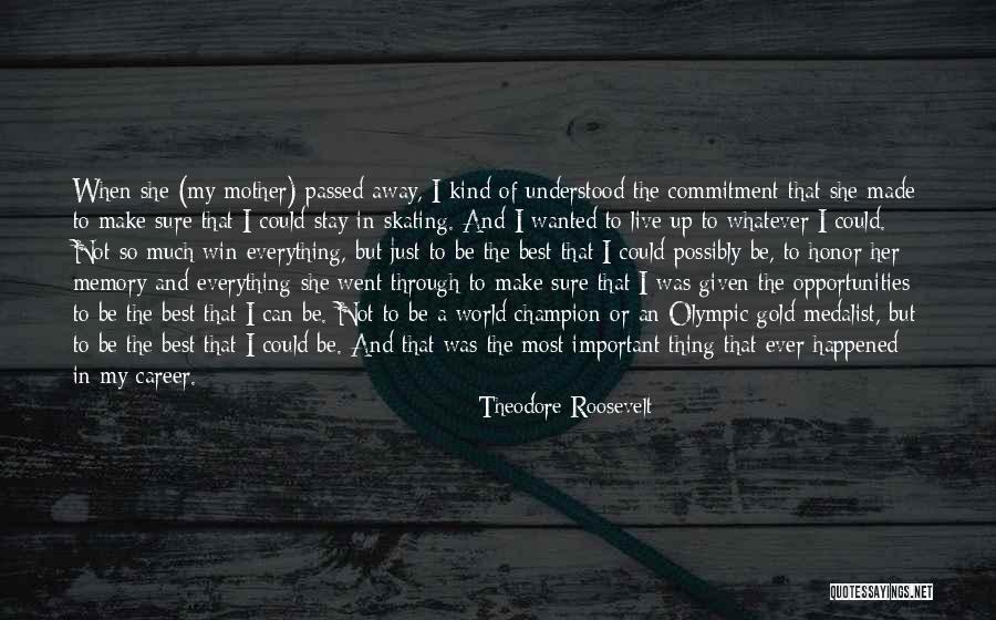 A Passed Away Mother Quotes By Theodore Roosevelt