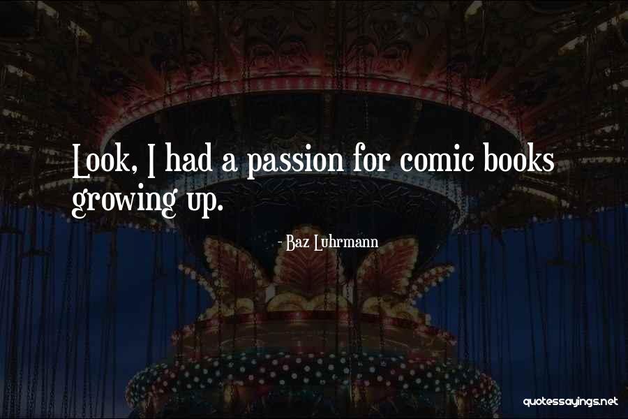 A Passion For Books Quotes By Baz Luhrmann A Passion For Books Quotes By Baz Luhrmann