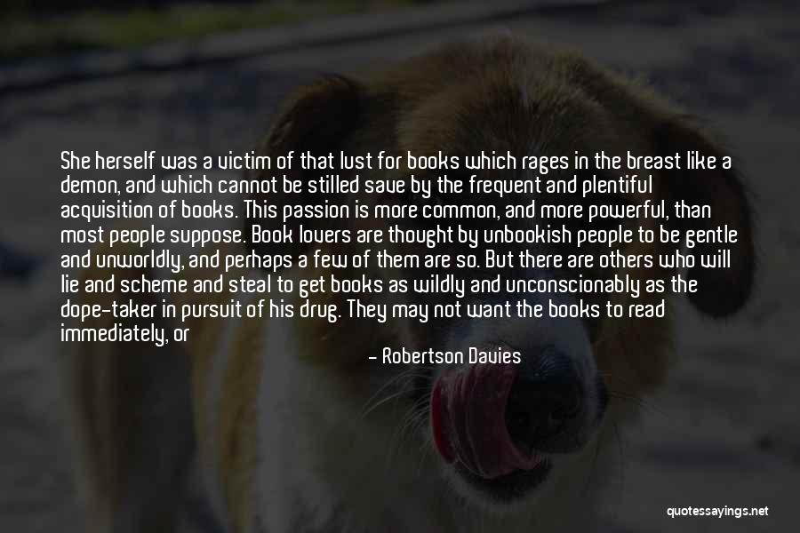 A Passion For Books Quotes By Robertson Davies A Passion For Books Quotes By Robertson Davies