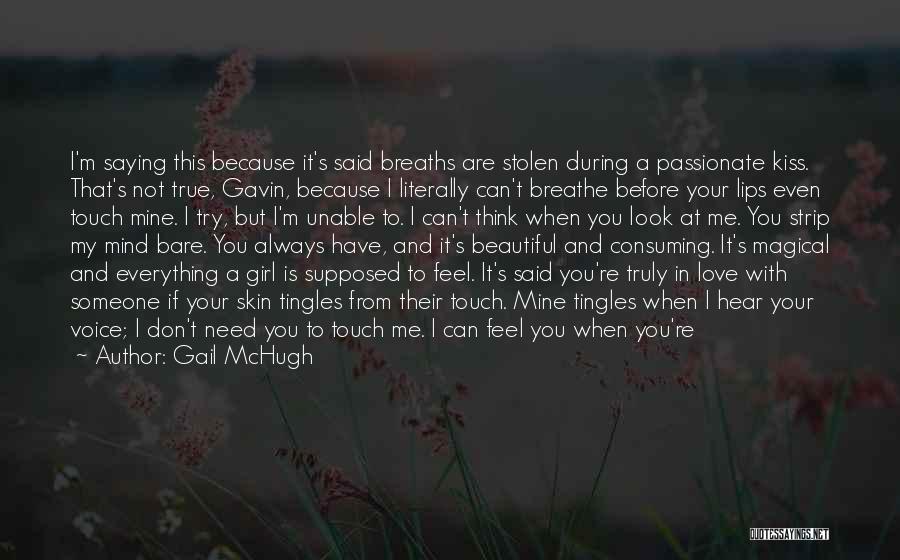 A Passionate Kiss Quotes By Gail McHugh