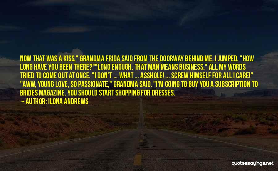 A Passionate Kiss Quotes By Ilona Andrews