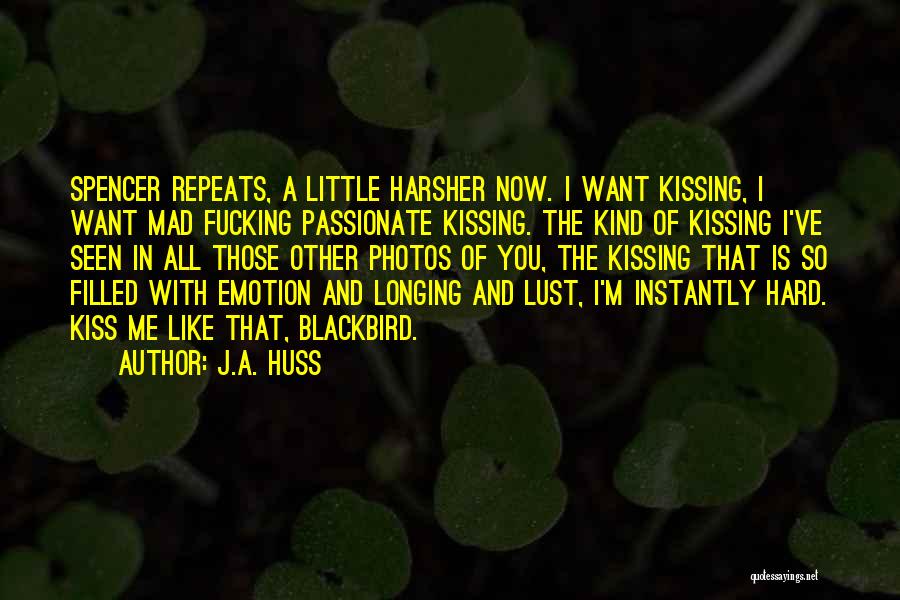 A Passionate Kiss Quotes By J.A. Huss