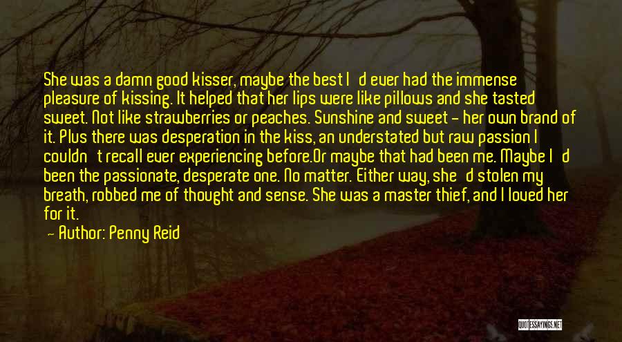 A Passionate Kiss Quotes By Penny Reid