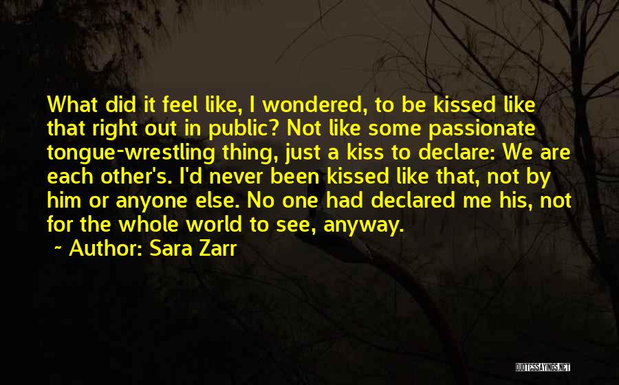 A Passionate Kiss Quotes By Sara Zarr