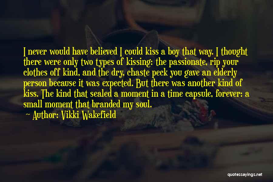 A Passionate Kiss Quotes By Vikki Wakefield