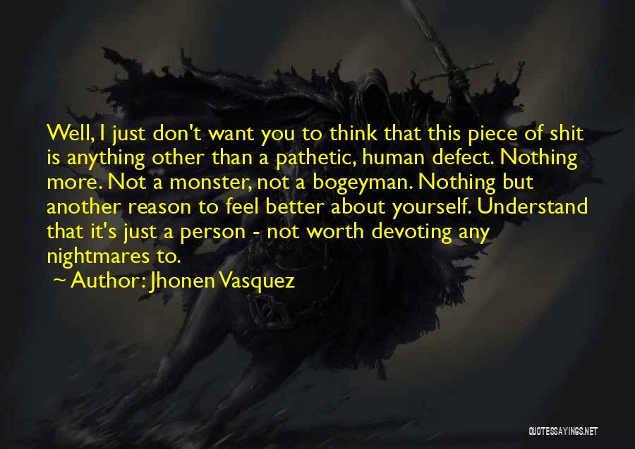 A Pathetic Person Quotes By Jhonen Vasquez