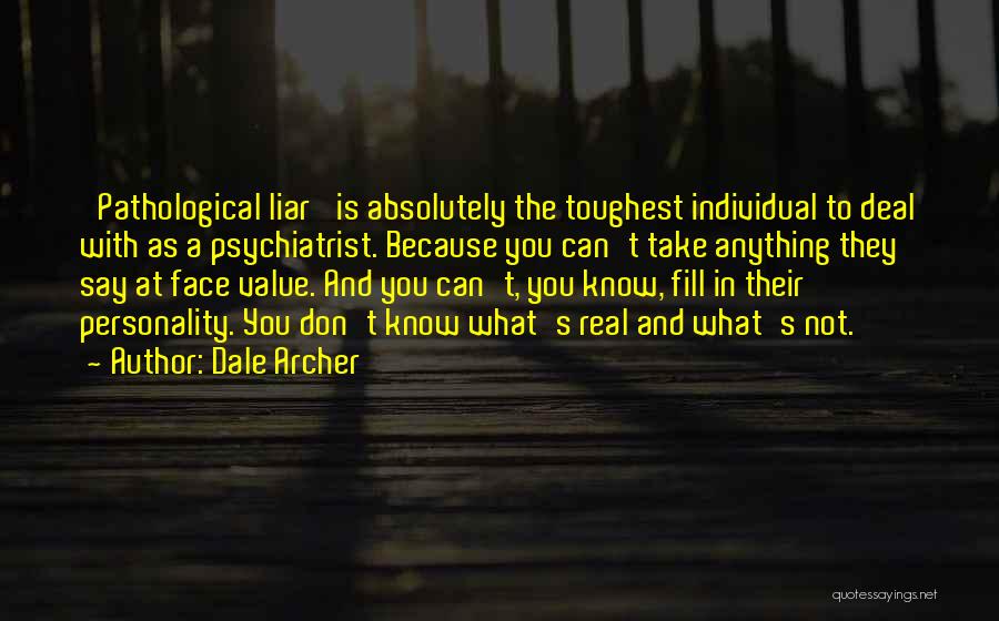A Pathological Liar Quotes By Dale Archer