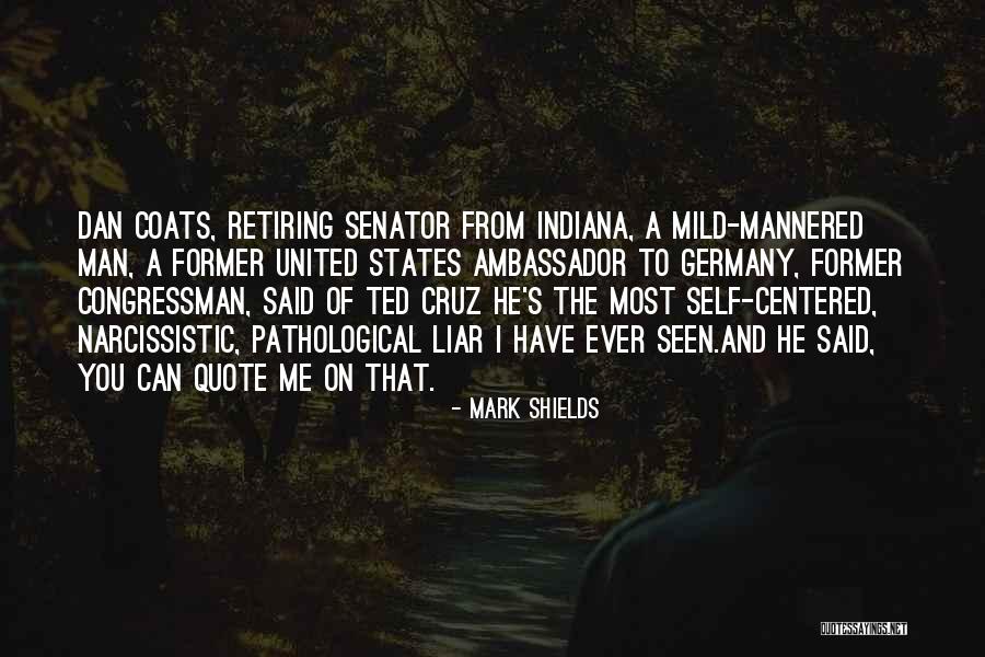 A Pathological Liar Quotes By Mark Shields A Pathological Liar Quotes By Mark Shields