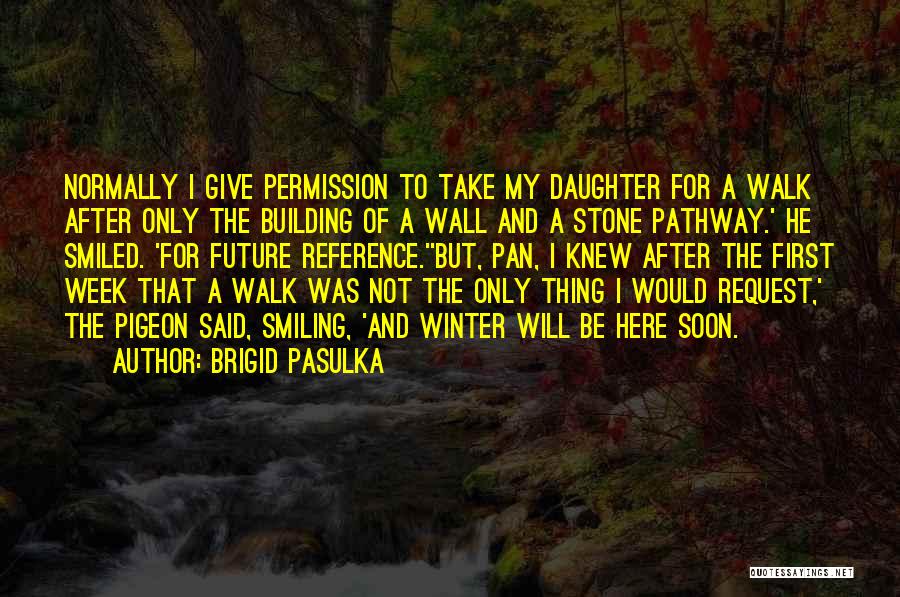 A Pathway Quotes By Brigid Pasulka