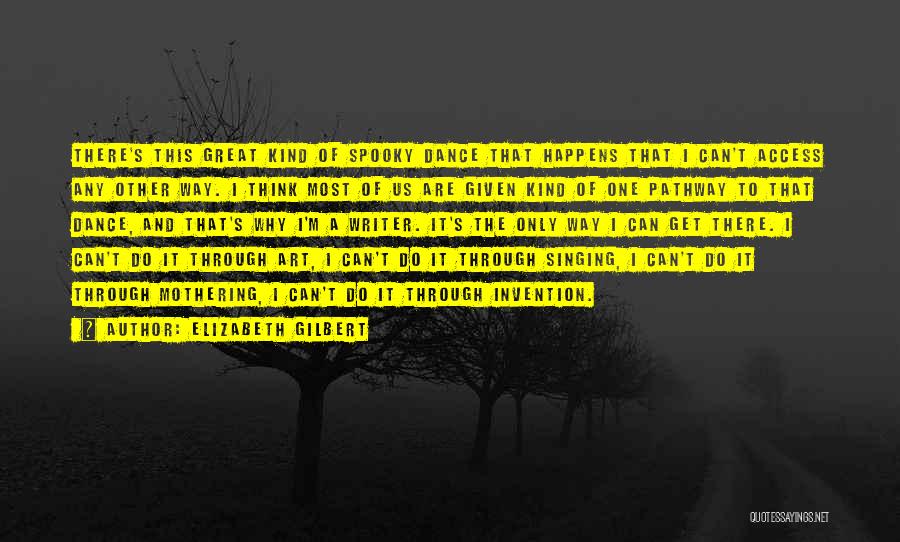 A Pathway Quotes By Elizabeth Gilbert