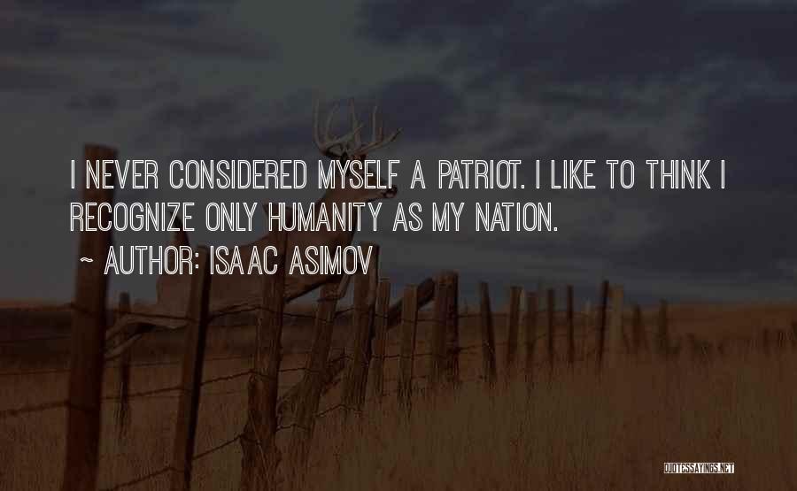 A Patriot Quotes By Isaac Asimov