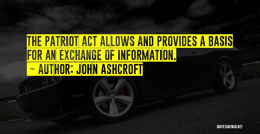 A Patriot Quotes By John Ashcroft