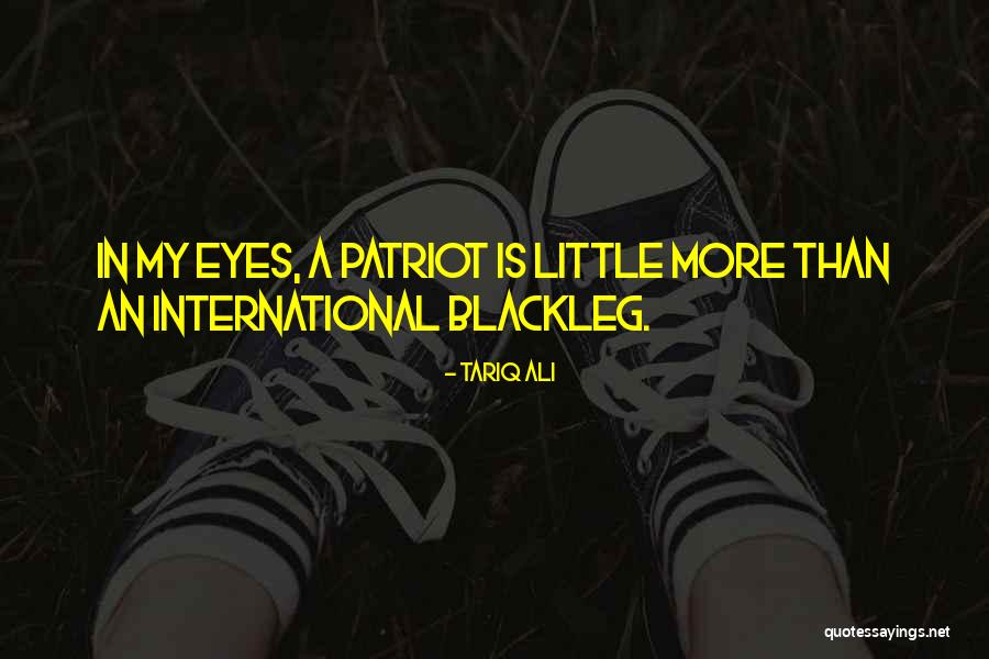 A Patriot Quotes By Tariq Ali A Patriot Quotes By Tariq Ali
