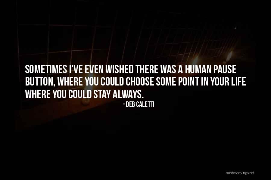 A Pause Quotes By Deb Caletti A Pause Quotes By Deb Caletti