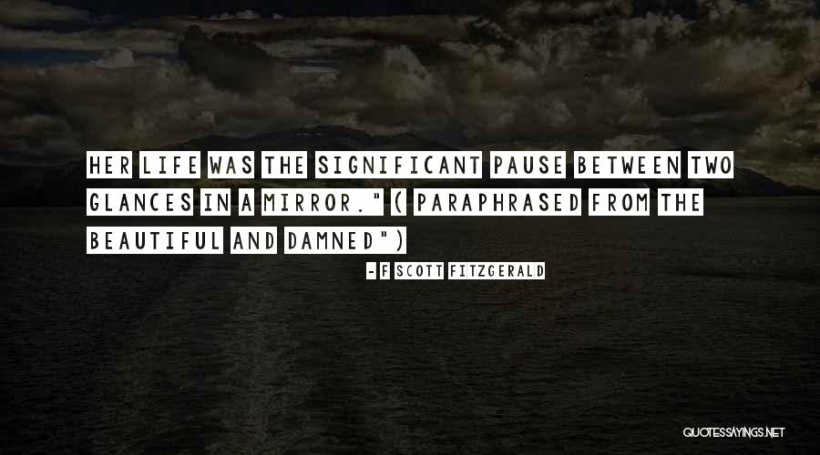 A Pause Quotes By F Scott Fitzgerald A Pause Quotes By F Scott Fitzgerald