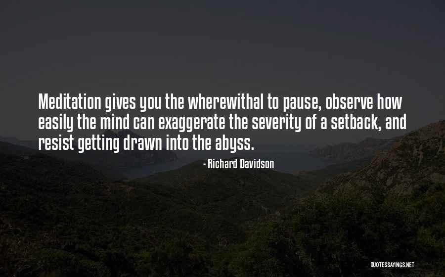 A Pause Quotes By Richard Davidson A Pause Quotes By Richard Davidson