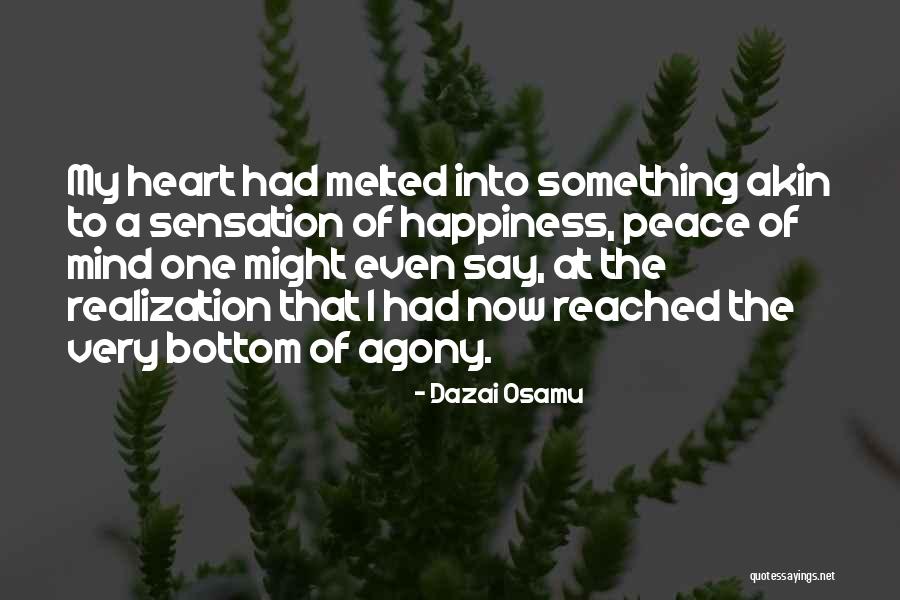 A Peace Of Mind Quotes By Dazai Osamu A Peace Of Mind Quotes By Dazai Osamu