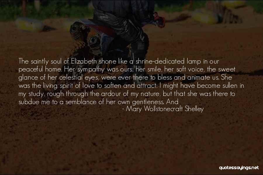 A Peaceful Soul Quotes By Mary Wollstonecraft Shelley A Peaceful Soul Quotes By Mary Wollstonecraft Shelley