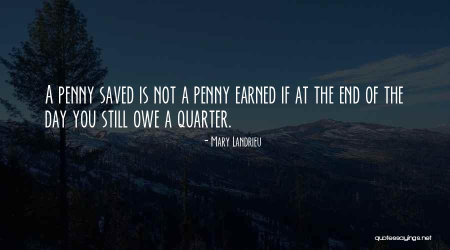 A Penny Saved Is A Penny Earned Quotes By Mary Landrieu