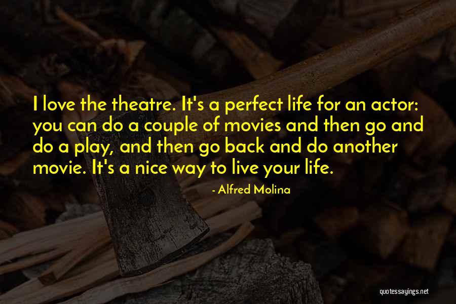 A Perfect Couple Quotes By Alfred Molina A Perfect Couple Quotes By Alfred Molina