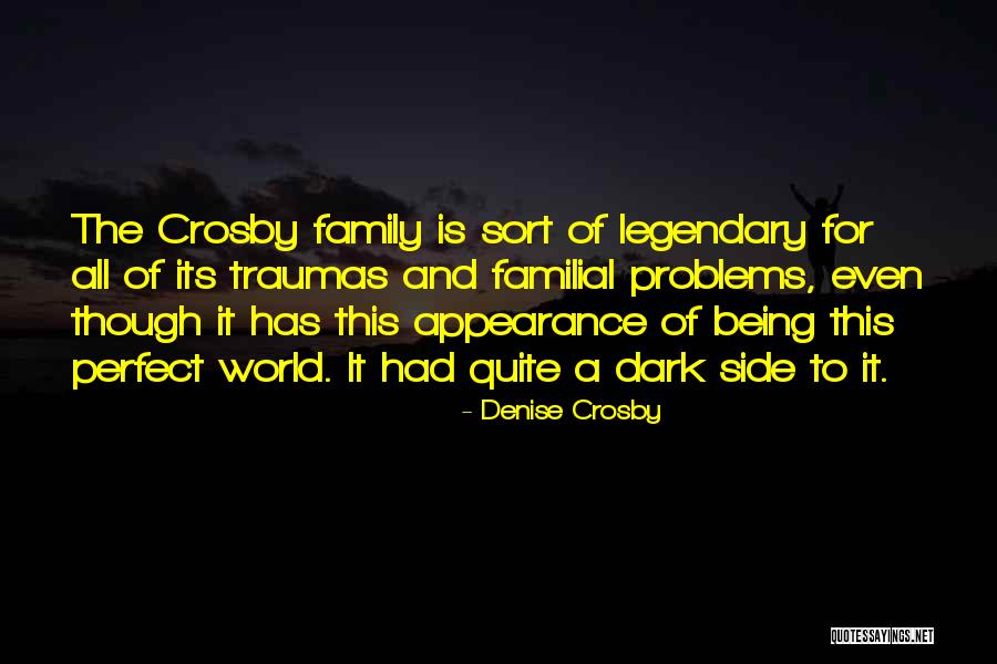A Perfect Family Quotes By Denise Crosby A Perfect Family Quotes By Denise Crosby