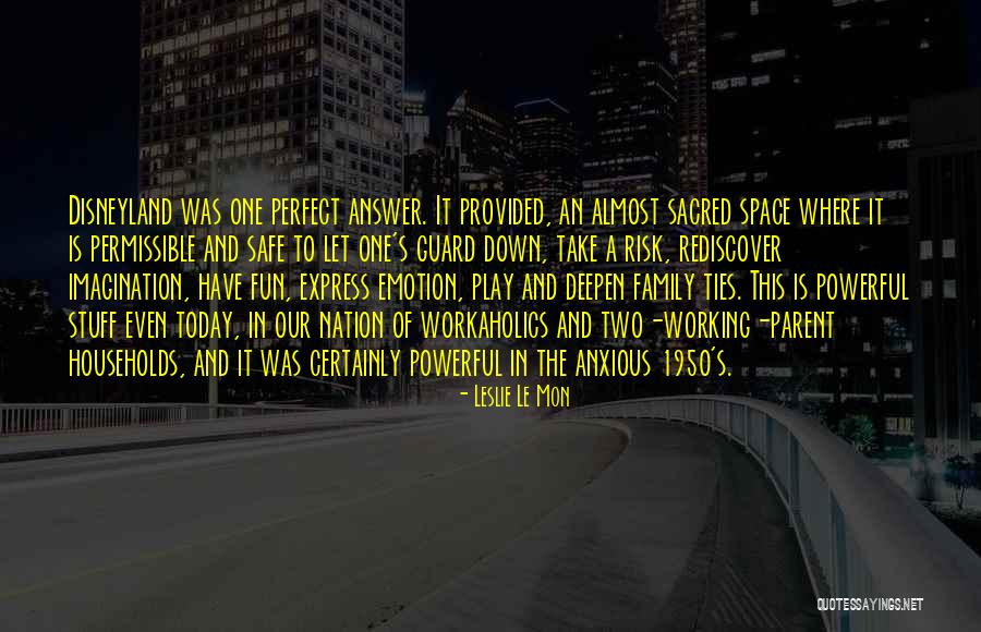 A Perfect Family Quotes By Leslie Le Mon A Perfect Family Quotes By Leslie Le Mon