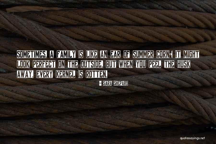 A Perfect Family Quotes By Sara Shepard A Perfect Family Quotes By Sara Shepard