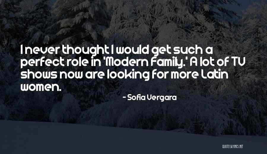 A Perfect Family Quotes By Sofia Vergara A Perfect Family Quotes By Sofia Vergara