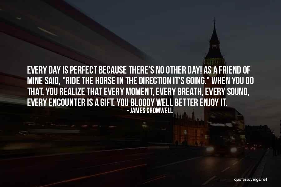 A Perfect Gift Quotes By James Cromwell A Perfect Gift Quotes By James Cromwell