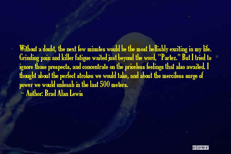 A Perfect Life Quotes By Brad Alan Lewis