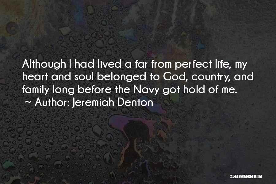 A Perfect Life Quotes By Jeremiah Denton