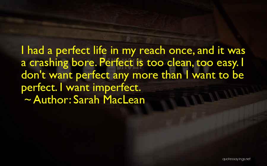 A Perfect Life Quotes By Sarah MacLean