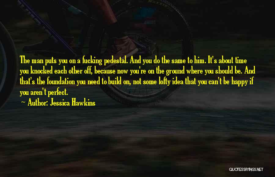 A Perfect Man Quotes By Jessica Hawkins