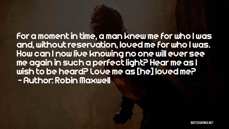 A Perfect Man Quotes By Robin Maxwell