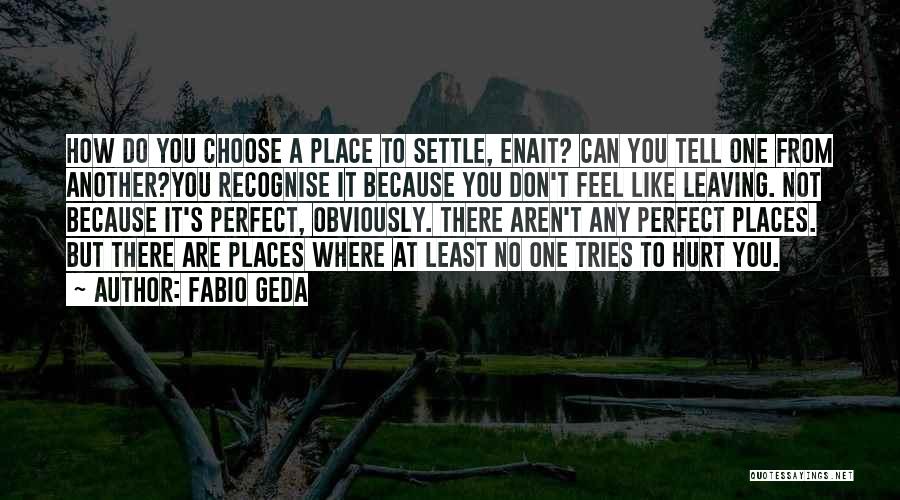 A Perfect Place Quotes By Fabio Geda