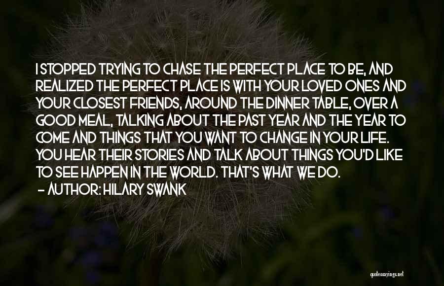 A Perfect Place Quotes By Hilary Swank