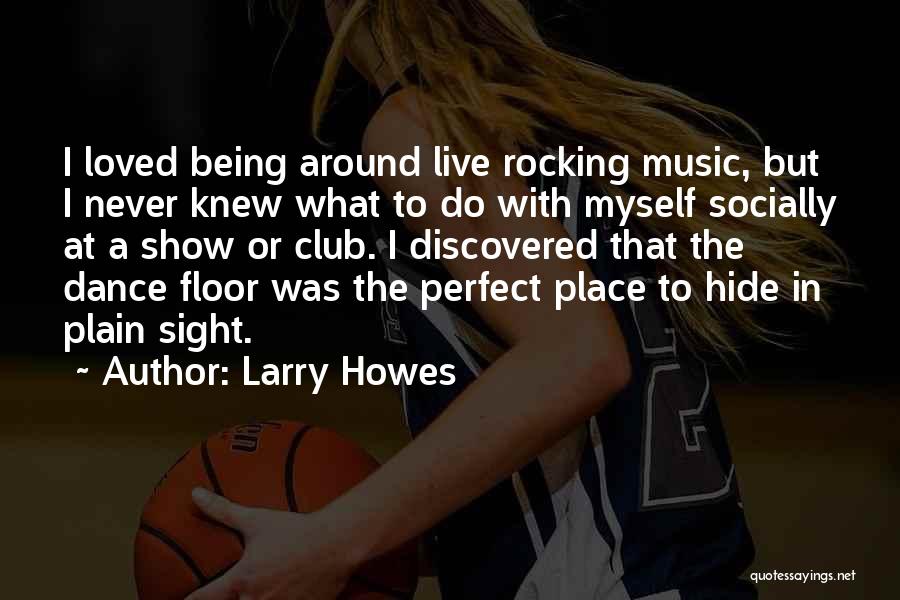 A Perfect Place Quotes By Larry Howes