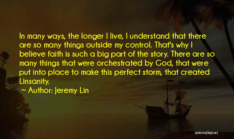 A Perfect Storm Quotes By Jeremy Lin