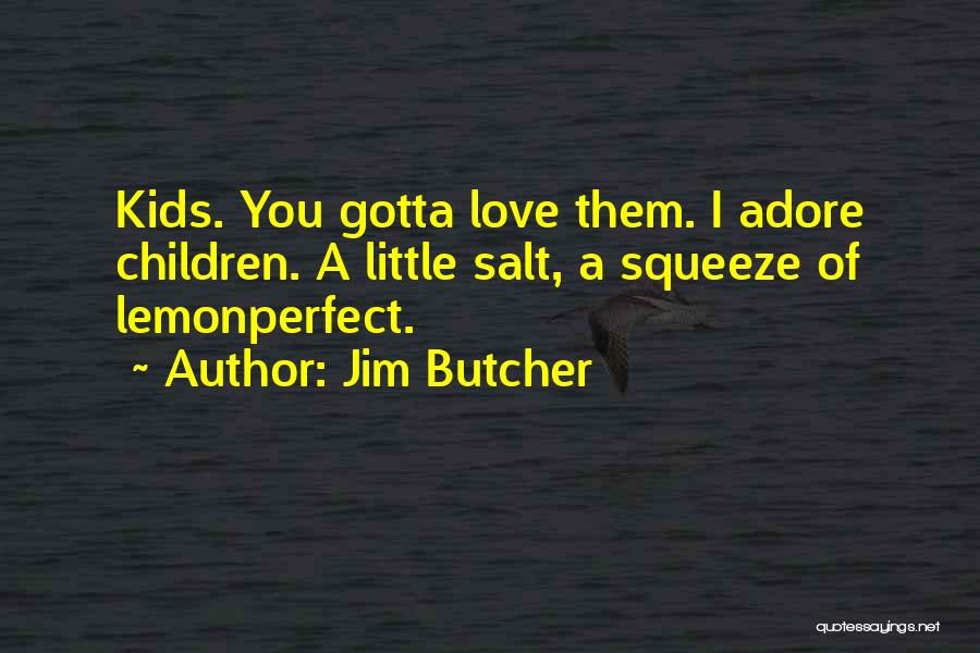 A Perfect Storm Quotes By Jim Butcher