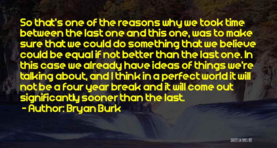 A Perfect World Quotes By Bryan Burk